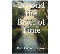 Beyond the River of Time