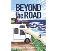 Beyond the Road: A Graphic Memoir on Rediscovering Adventure