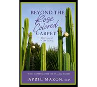 BEYOND THE ROSE COLORED CARPET: The Promise of New Soil: What happens after the healing begins?