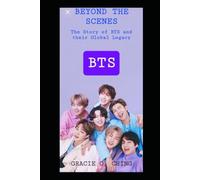 Beyond the Scenes: The Story of BTS and their Global Legacy