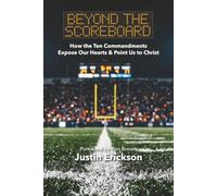 Beyond the Scoreboard: How The Ten Commandments Expose Our hearts & Point Us to Christ