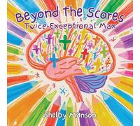 Beyond the Scores: Twice Exceptional Max
