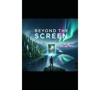 Beyond the Screen