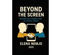 Beyond The Screen: Building Real Connections in a Digital World