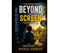 Beyond the Screen: How Screens Are Stealing Childhood-and How to Take It Back