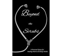 Beyond the Scrubs: A Personal Space for Healing Hearts and Busy Hands
