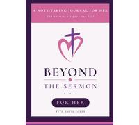 Beyond the Sermon: A Guided Notetaking Bible Journal for Her