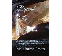 Beyond The Shadows: A Dance with Destiny; Through the Sands of Time.