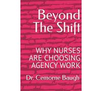 Beyond The Shift: WHY NURSES ARE CHOOSING AGENCY WORK