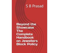 Beyond the Showcase The Complete Handbook on Jewellers Block Policy