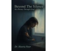 BEYOND THE SILENCE: MY JOURNEY THROUGH GRIEF