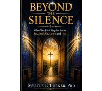 Beyond the Silence: When Your Faith Requires You to See, Speak Up, Leave and Heal