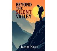 Beyond The Silent Valley