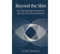Beyond the Skin: How Dermatology Changes the Way We Think About Medicine