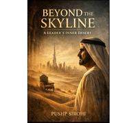 Beyond the Skyline: A Leader’s Inner Desert