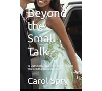 Beyond the Small Talk: 10 Questions That Tell You Everything You Need to Know in Dating