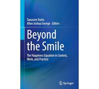 Beyond the Smile: The Happiness Equation in Context, Work, and Practice