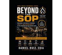 Beyond the SOP: Building a Culture of Training, Quality, and Accountability in the Modern Railcar Repair Shop A Practical Guide for Employees, Lead Men, Supervisors, Managers, and Industry Leaders