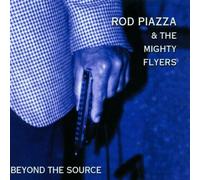 Beyond the Source by Rod Piazza & The Mighty Flyers