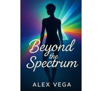 Beyond the Spectrum: Über Identität, Vielfalt und die Suche nach dem eigenen Weg