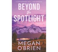 Beyond the Spotlight (The Green River Series)