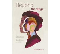 Beyond the Stage: Exploring how theatre shapes who we are and the world we build