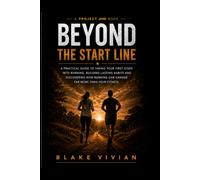 Beyond The Start Line: Build the habits, Find the Confidence, Embrace the Journey (The Beyond Series)