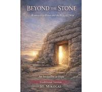 Beyond the Stone: Resurrection Power and the Way of Christ: An Invitation to Hope