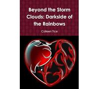 Beyond the Storm Clouds: Darkside of the Rainbows