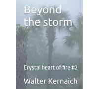 Beyond the storm: Crystal heart of fire #2