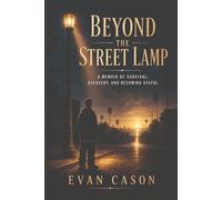 Beyond the Street Lamp: A Memoir of Survival, Recovery, and Becoming Useful