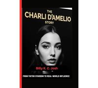 Beyond the Swipe: The Charli D’Amelio Story: From TikTok Stardom to Real-World Influence