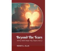 Beyond The Tears: Who Will Hear My Tears Vol. 2