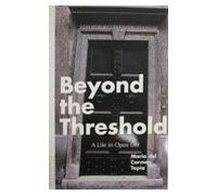 Beyond the Threshold A Life in Opus Dei: The True, Unfinished Story by Maria del Carmen Tapia (1998-07-01)