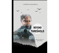 BEYOND THE THRESHOLD: My Epic Quest In Spirit Realm