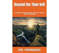 Beyond the Time Veil: A Journey Through Stars, Secrets, and the Fabric of Reality