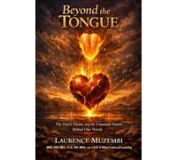 Beyond the Tongue: The Heart, Desire, and the Untamed Nature Behind Our Words (Anthropology)