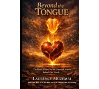 Beyond the Tongue: The Heart, Desire, and the Untamed Nature Behind Our Words (Anthropology)