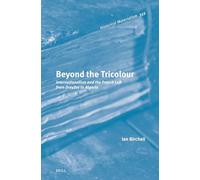Beyond the Tricolour: Internationalism and the French Left from Dreyfus to Algeria: 349 (Historical Materialism Book Series)