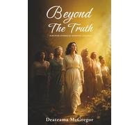 Beyond the Truth