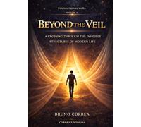 Beyond the Veil: A Crossing Through the Invisible Structures of Modern Life