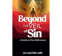 Beyond the Veil of Sin: A Christian Guide to Redemption and Spiritual Healing