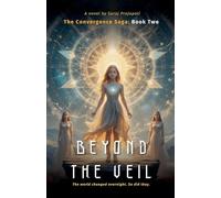 BEYOND THE VEIL The Convergence Saga: Book Two: 2