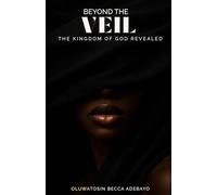 Beyond the Veil: The Kingdom of God Revealed