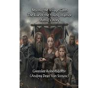 Beyond The Village Gates: The Rise of the Young Warrior, Astrid's Story