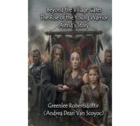 Beyond The Village Gates: The Rise of the Young Warrior, Astrid's Story