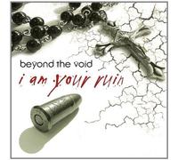 Beyond the Void - I Am Your Ruin