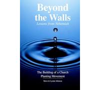 Beyond the Walls ... Lessons from Nehemiah: The Building of a Church Planting Movement