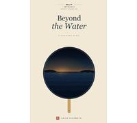 Beyond The Water: How a Small Factory in Rural Japan Found Its Place in the World (The Voyage Stories)