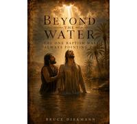 Beyond The Water: The One Baptism Was Always Pointing To (The Freedom Journey Framework)